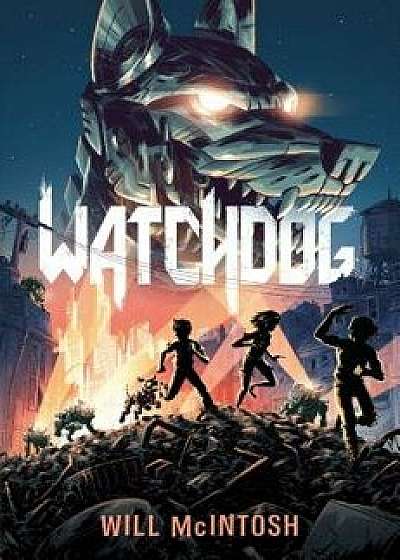 Watchdog, Paperback/Will McIntosh
