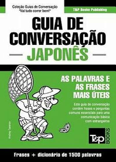 Guia de Conversa o Portugu s-Japon s E Dicion rio Conciso 1500 Palavras, Paperback/Andrey Taranov
