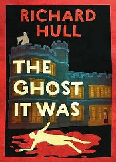 The Ghost It Was, Paperback/Richard Hull