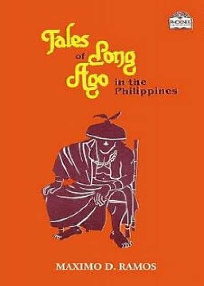 Tales of Long Ago in the Philippines, Paperback/Maximo D. Ramos