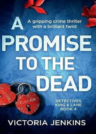 A Promise to the Dead: A Gripping Crime Thriller with a Brilliant Twist, Paperback/Victoria Jenkins
