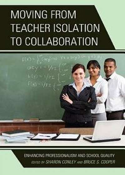 Moving from Teacher Isolation PB, Paperback/Sharon Conley