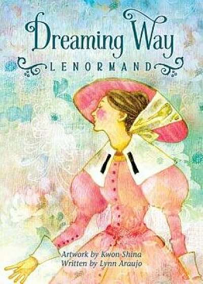 Dreaming Way Lenormand/Lynn Araujo