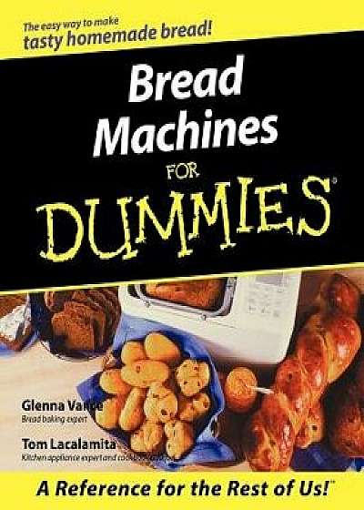 Bread Machines for Dummies, Paperback/Glenna Vance