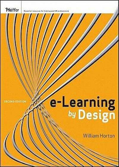 E-Learning by Design 2e, Paperback/William Horton