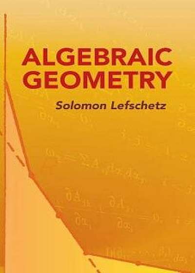 Algebraic Geometry, Paperback/Solomon Lefschetz