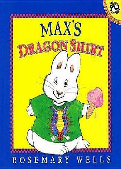 Coperta cărții Max's Dragon Shirt/Rosemary Wells de Rosemary Wells