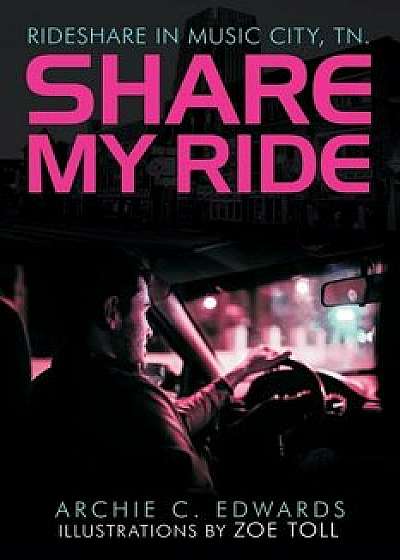 Share My Ride, Paperback/Archie C. Edwards