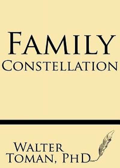 Family Constellation, Paperback/Walter Toman Ph. D.