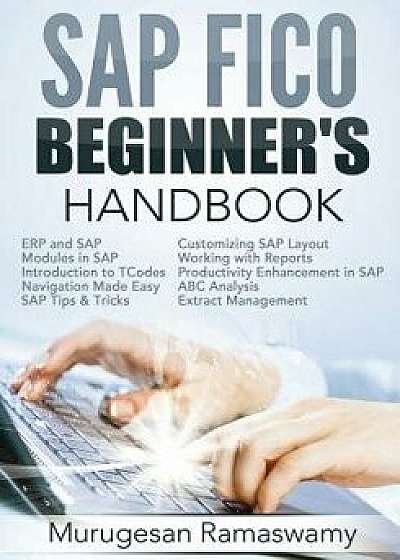 SAP Fico Beginner's Hand Book: Your SAP User Manual, SAP for Dummies, SAP Books, Paperback/MR Murugesan Ramaswamy
