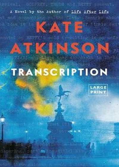 Transcription, Hardcover/Kate Atkinson
