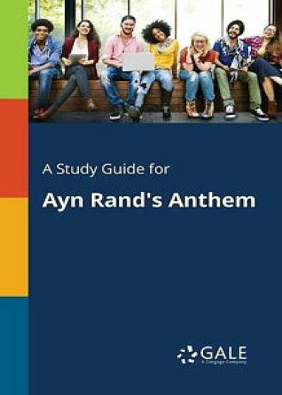 Coperta cărții A Study Guide for Ayn Rand's Anthem/Cengage Learning Gale de Cengage Learning Gale