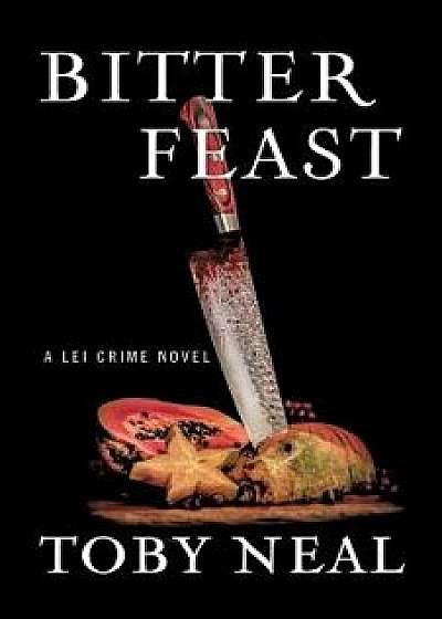 Bitter Feast, Paperback/Toby Neal