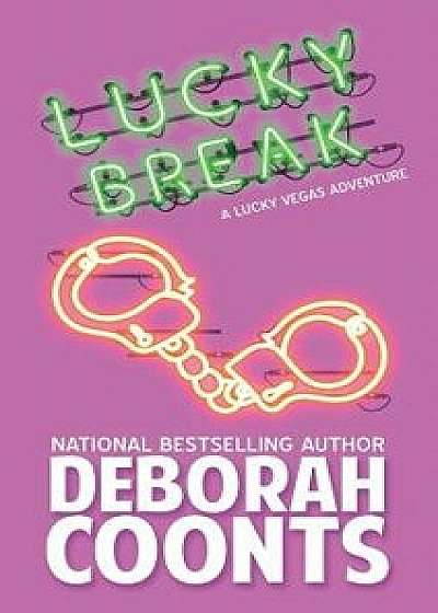 Lucky Break, Hardcover/Deborah Coonts