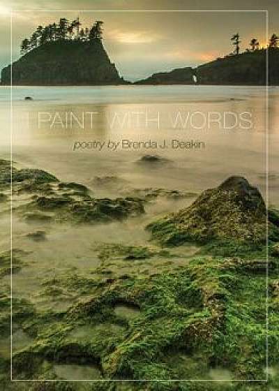 I Paint with Words, Paperback/Brenda Deakin
