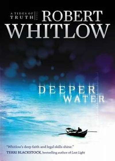 Deeper Water: A Tides of Truth Novel, Paperback/Robert Whitlow