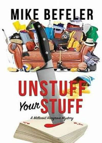 Unstuff Your Stuff, Paperback/Mike Befeler