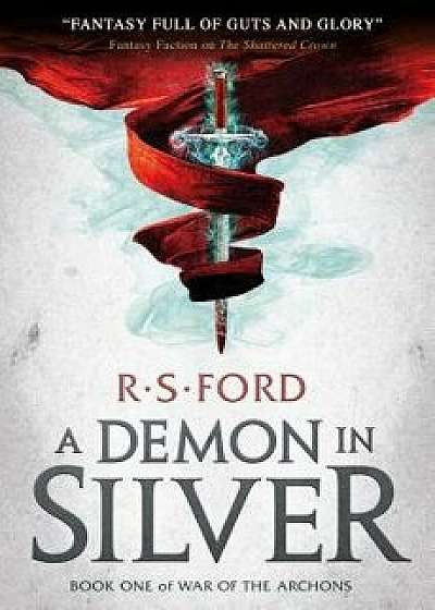 A Demon in Silver (War of the Archons 1)/R. S. Ford
