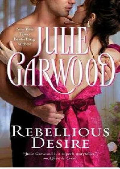 Rebellious Desire/Julie Garwood
