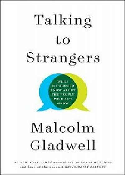 Talking to Strangers: What We Should Know about the People We Don't Know, Hardcover/Malcolm Gladwell