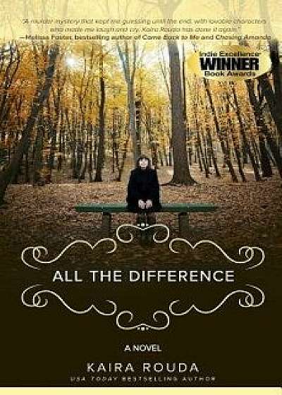 All the Difference, Paperback/Kaira Rouda
