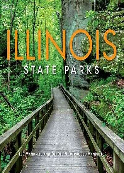 Illinois State Parks, Hardcover/Lee Mandrell