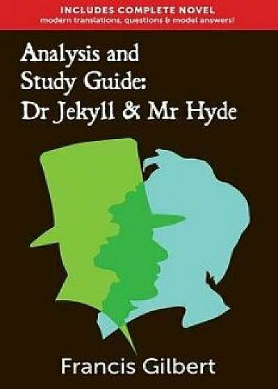 Analysis & Study Guide: Dr Jekyll and MR Hyde: Complete Text & Integrated Study Guide, Paperback/MR Francis Jonathan Gilbert Ma