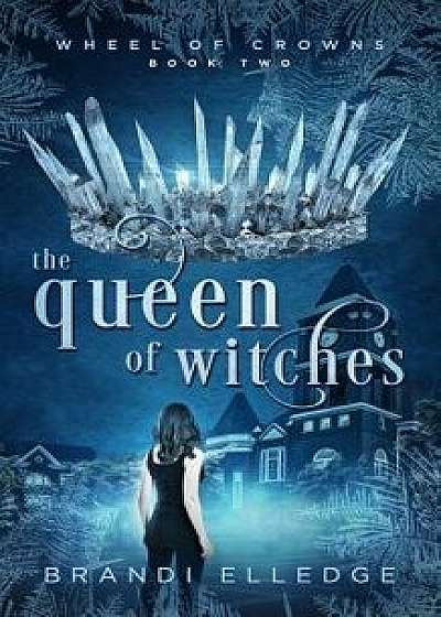 The Queen of Witches, Paperback/Brandi Elledge