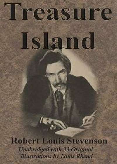 Treasure Island: Unabridged with 33 Original Illustrations by Louis Rhead, Paperback/Robert Louis Stevenson