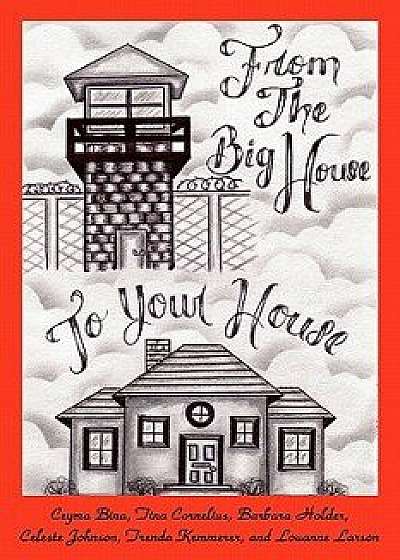 From the Big House to Your House: Cooking in Prison, Paperback/Celeste Johnson