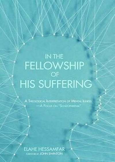 In the Fellowship of His Suffering, Paperback/Elahe Hessamfar