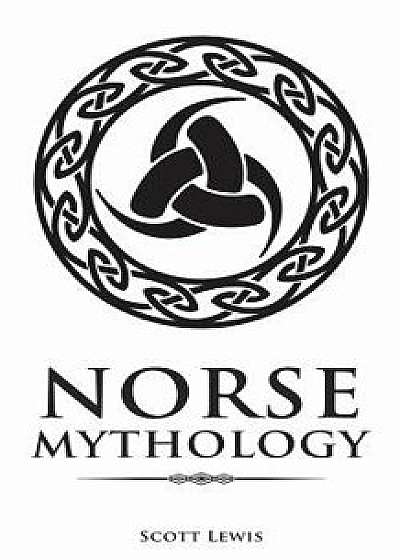 Norse Mythology: Classic Stories of the Norse Gods, Goddesses, Heroes, and Monsters, Paperback/Scott Lewis