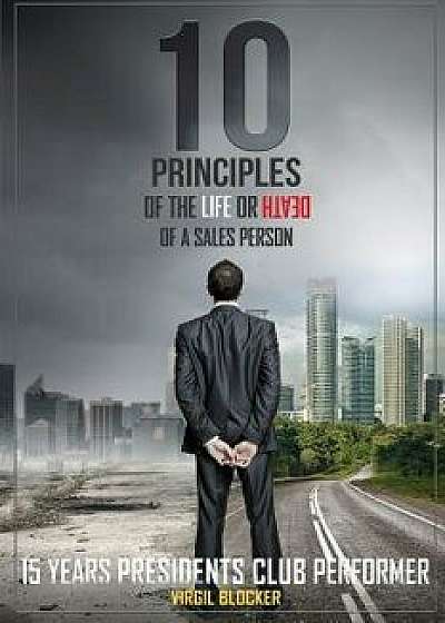 10 Principles of the Life or Death of a Salesperson, Paperback/Virgil Blocker