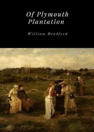 Of Plymouth Plantation, Paperback/William Bradford