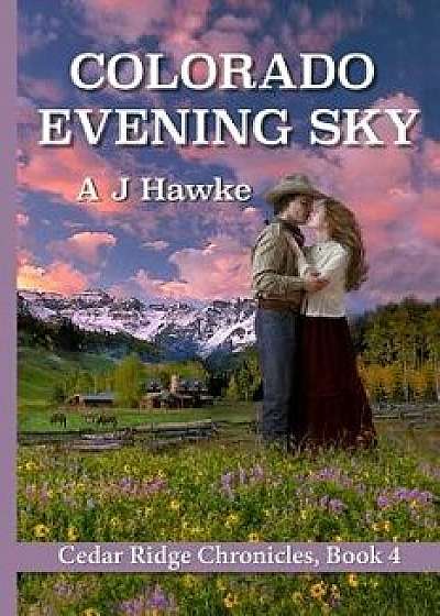 Colorado Evening Sky, Paperback/A. J. Hawke