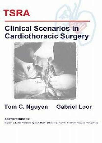 Tsra Clinical Scenarios in Cardiothoracic Surgery, Paperback/Tom C. Nguyen