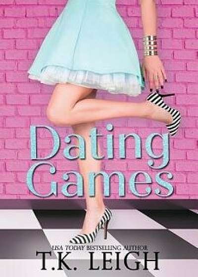 Dating Games, Paperback/T. K. Leigh