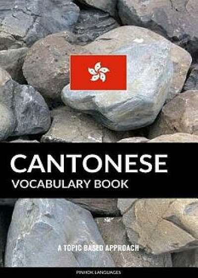Cantonese Vocabulary Book: A Topic Based Approach, Paperback/Pinhok Languages