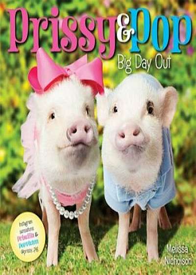 Prissy & Pop: Big Day Out, Hardcover/Melissa Nicholson