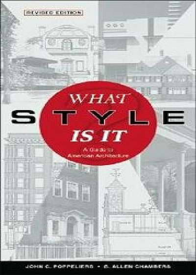 What Style Is It?: A Guide to American Architecture, Paperback/John C. Poppeliers