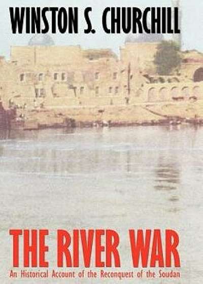 The River War, Hardcover/Winston S. Churchill