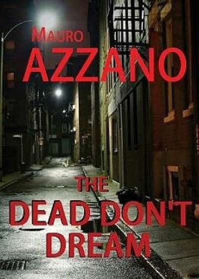 The Dead Don't Dream, Paperback/Mauro Azzano