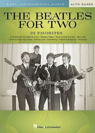 The Beatles for Two Alto Saxes: Easy Instrumental Duets, Paperback/Beatles
