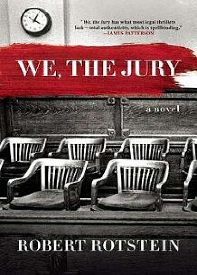 We, the Jury, Hardcover/Robert Rotstein