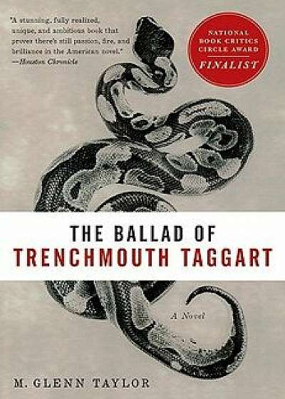 The Ballad of Trenchmouth Taggart, Paperback/Glenn Taylor