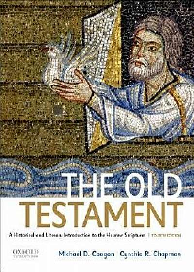 The Old Testament: A Historical and Literary Introduction to the Hebrew Scriptures, Paperback/Michael D. Coogan