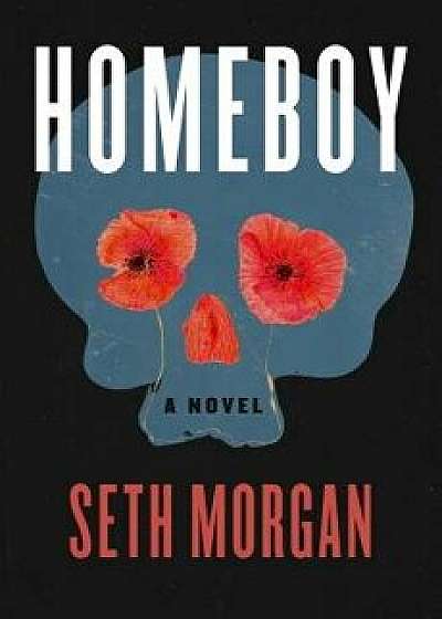 Homeboy, Paperback/Seth Morgan