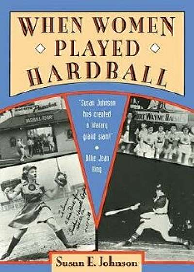 When Women Played Hardball: The Story of Oggie and the Beanstalk/Susan E. Johnson