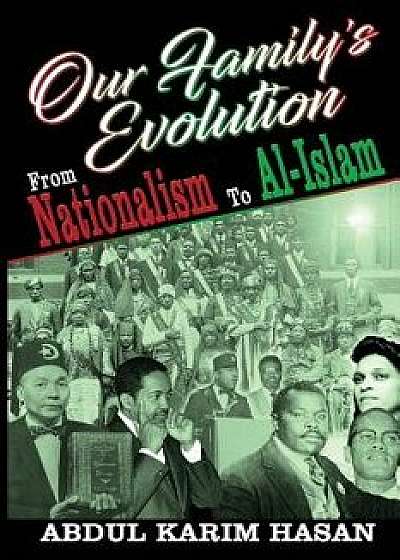 Our Family's Evolution - From Nationalism to Al-Islam, Paperback/Lon Muqaddin