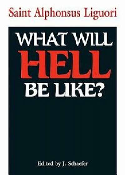 What Will Hell Be Like?, Paperback/Liguori
